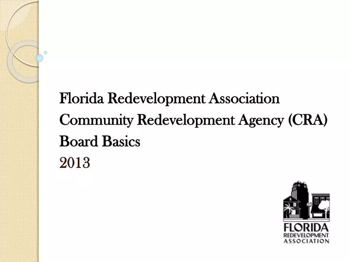 florida redevelopment association community redevelopment agency cra board basics 2013