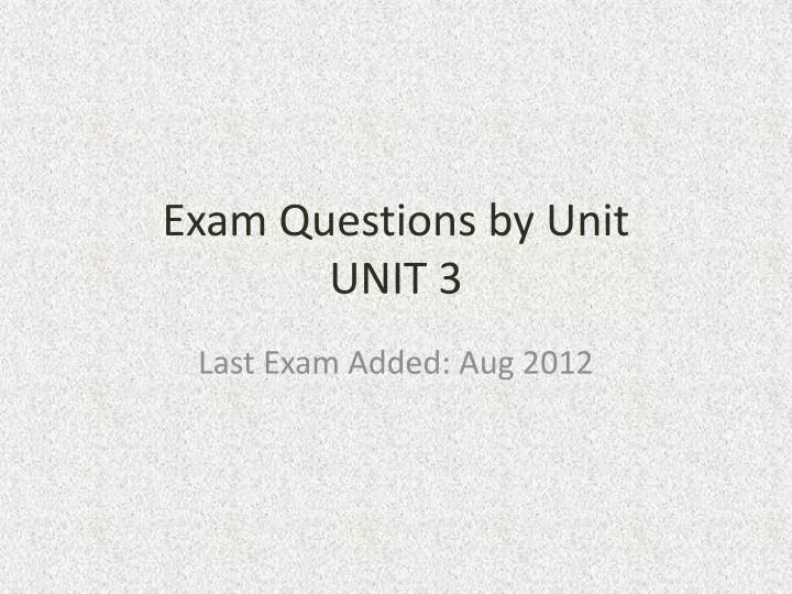 exam questions by unit unit 3