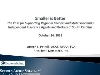Smaller is Better The Case for Supporting Regional Carriers and State Specialists Independent Insurance Agents and Broke