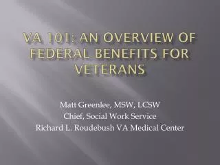 VA 101: An overview of federal benefits for veterans