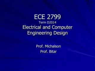 ECE 2799 Term D2014 E lectrical and Computer Engineering Design