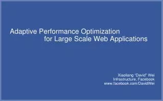 Adaptive Performance Optimization 			for Large Scale Web Applications