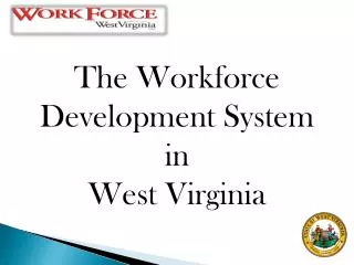 The Workforce Development System in West Virginia