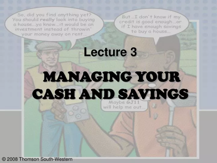 lecture 3 managing your cash and savings