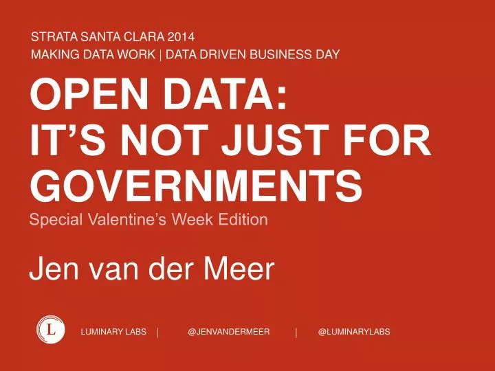 open data it s not just for governments special valentine s week edition jen van der meer