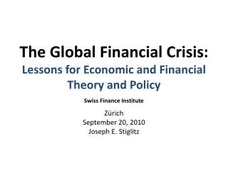 The Global Financial Crisis: Lessons for Economic and Financial Theory and Policy