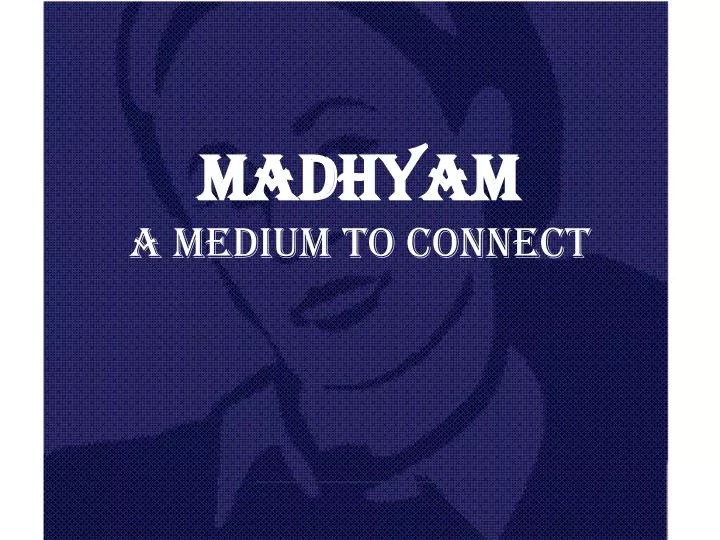 madhyam a medium to connect