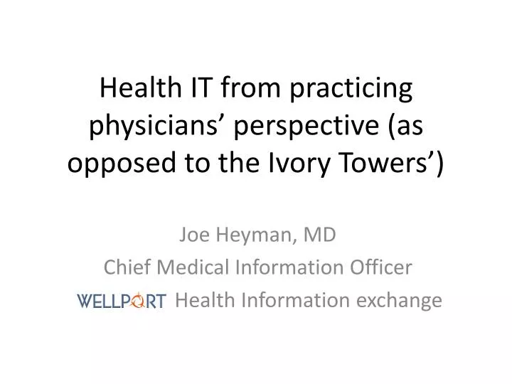 health it from practicing physicians perspective as opposed to the ivory towers