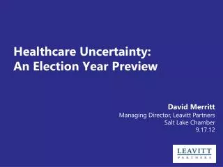 Healthcare Uncertainty: An Election Year Preview