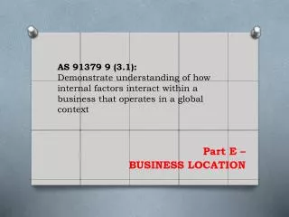 AS 91379 9 (3.1): Demonstrate understanding of how internal factors interact within a business that operates in a gl