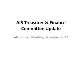 AIS Treasurer &amp; Finance Committee Update