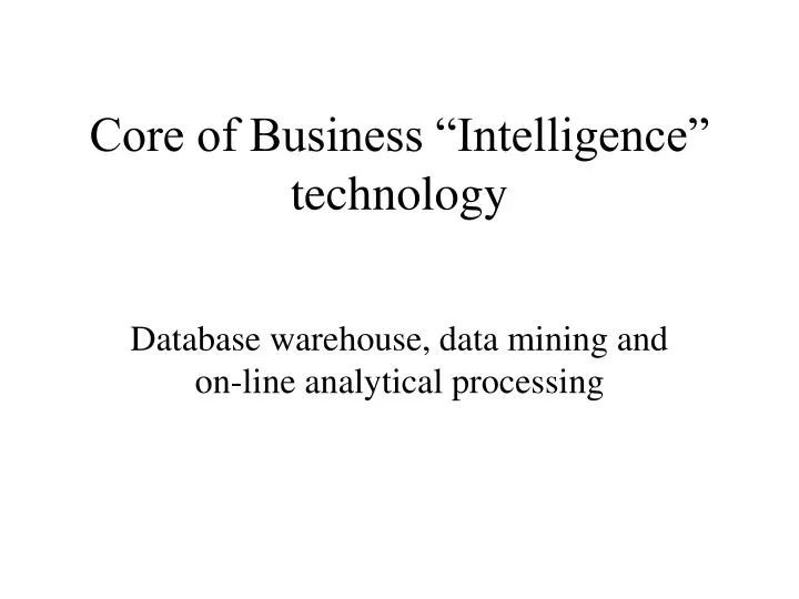 core of business intelligence technology