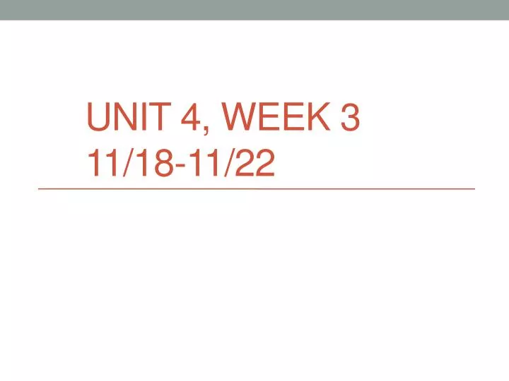 unit 4 week 3 11 18 11 22