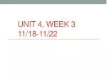 Unit 4, Week 3 11/18-11/22 - slide 1