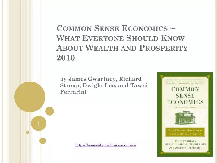 common sense economics what everyone should know about wealth and prosperity 2010