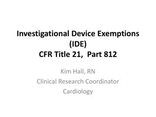 Investigational Device Exemptions (IDE) CFR Title 21, Part 812