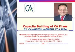 Capacity Building of CA Firms BY :CA AMRESH VASHISHT, FCA, DISA