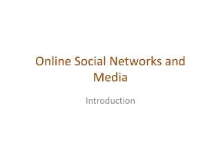 Online Social Networks and Media