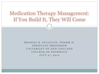 Medication Therapy Management: If You Build It, They Will Come