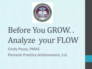 Before You GROW. . Analyze your FLOW