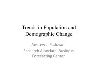 Trends in Population and Demographic Change