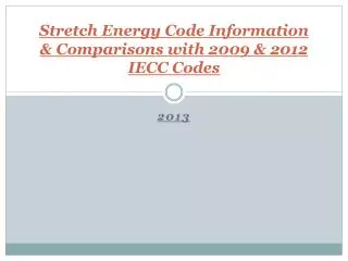 Stretch Energy Code Information &amp; Comparisons with 2009 &amp; 2012 IECC Codes
