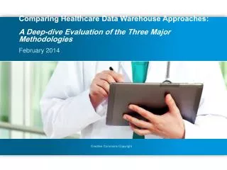 Comparing Healthcare Data Warehouse Approaches: A Deep-dive Evaluation of the Three Major Methodologies