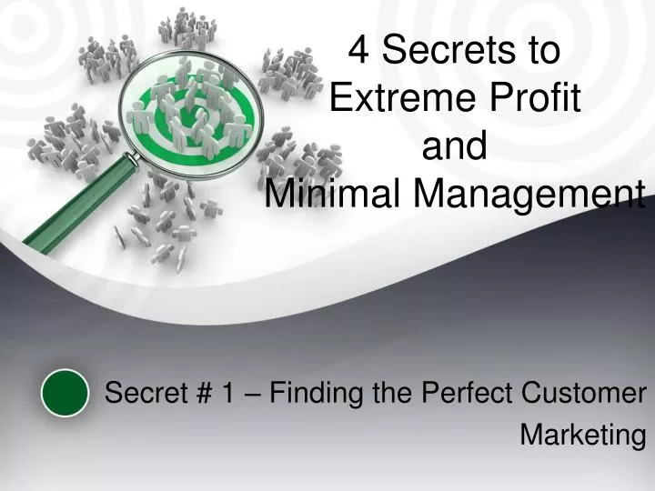 secret 1 finding the p erfect customer marketing