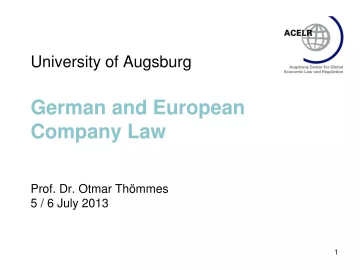 university of augsburg german and european company law prof dr otmar th mmes 5 6 july 2013