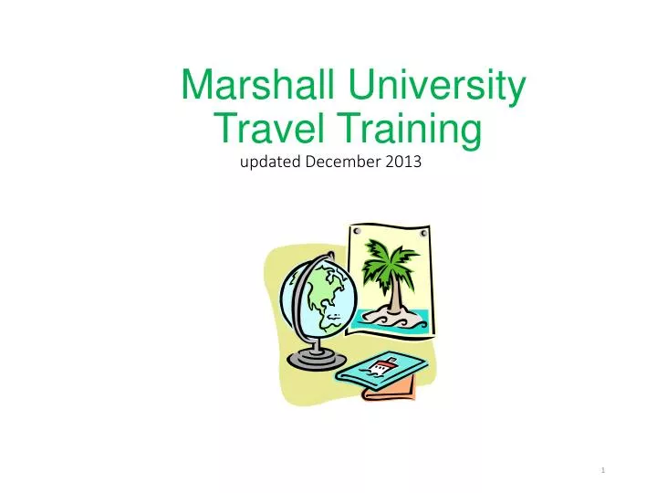 marshall university travel training updated december 2013