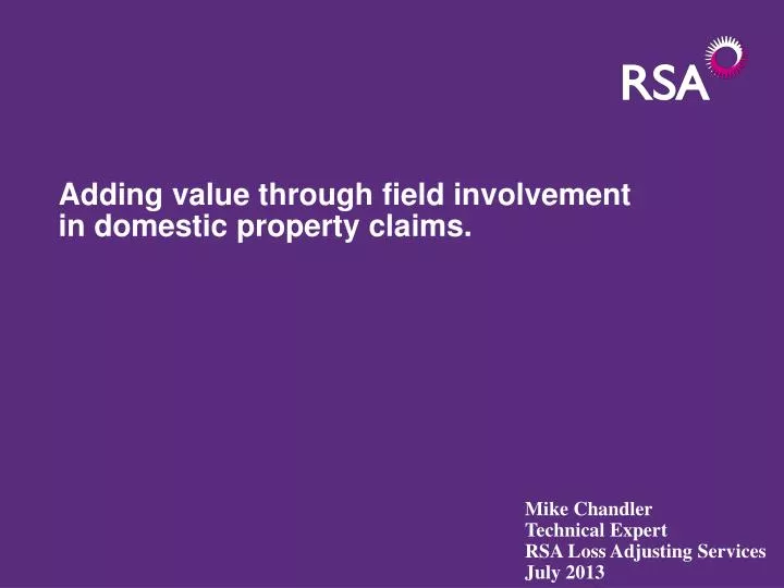 adding value through field involvement in domestic property claims