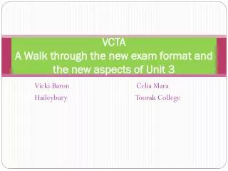 VCTA A Walk through the new exam format and the new aspects of Unit 3