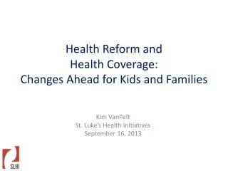 Health Reform and Health Coverage: Changes Ahead for Kids and Families