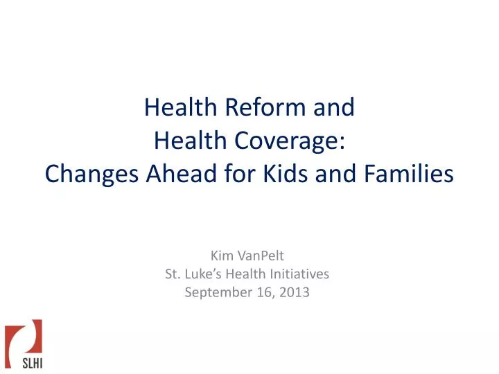 health reform and health coverage changes ahead for kids and families