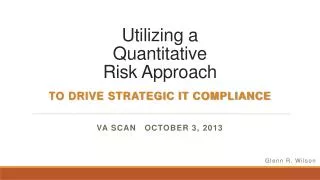 Utilizing a Quantitative Risk Approach