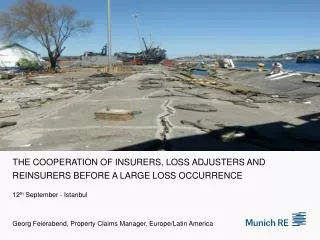 The Cooperation of insurers, loss adjusters and reinsurers before a large loss occurrence