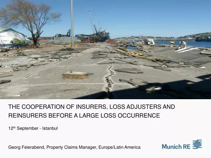 the cooperation of insurers loss adjusters and reinsurers before a large loss occurrence