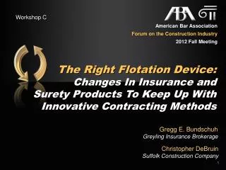 The Right Flotation Device: Changes In Insurance and Surety Products To Keep Up With Innovative Contracting Methods