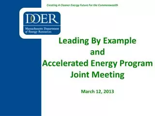 Leading By Example and Accelerated Energy Program Joint Meeting March 12, 2013