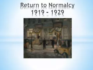 Return to Normalcy 1919 - 1929
