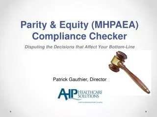 Parity &amp; Equity (MHPAEA) Compliance Checker Disputing the Decisions that Affect Your Bottom-Line