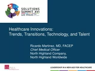 Healthcare Innovations: Trends, Transitions, Technology, and Talent
