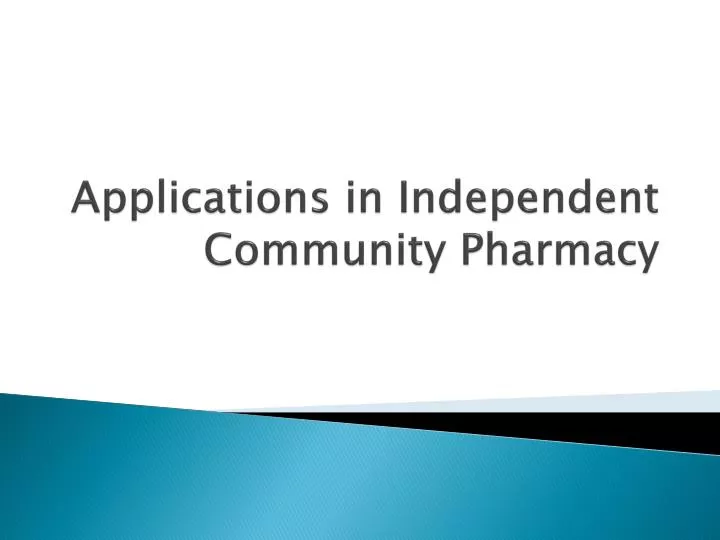 applications in independent community pharmacy