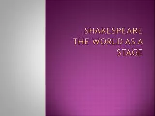 Shakespeare The World as a Stage