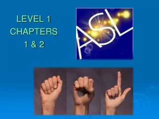 LEVEL 1 CHAPTERS 1 &amp; 2