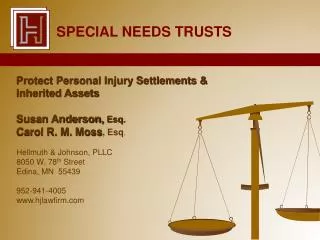 Protect Personal Injury Settlements &amp; Inherited Assets Susan Anderson, Esq. Carol R. M. Moss , Esq . Hellmuth &am