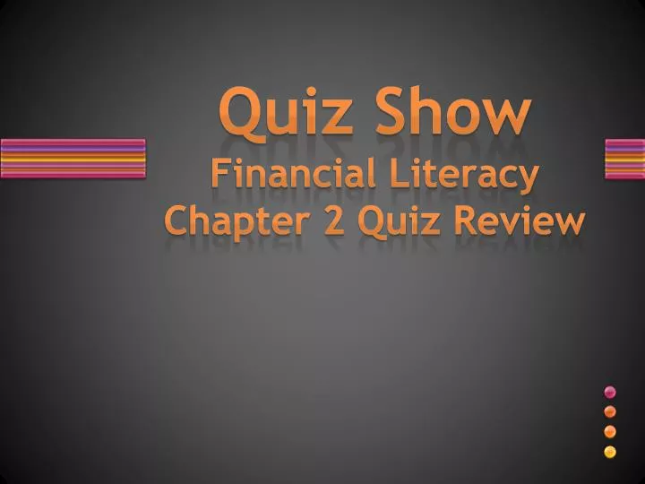 quiz show financial literacy chapter 2 quiz review
