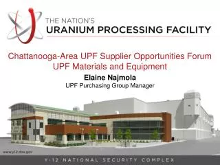 Chattanooga-Area UPF Supplier Opportunities Forum UPF Materials and Equipment