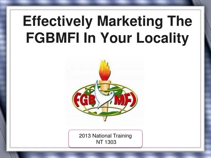 effectively marketing the fgbmfi in your locality