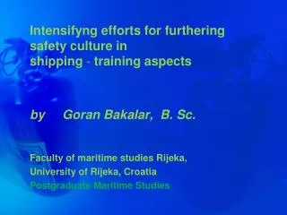 Intensifyng efforts for furthering safety culture in shipping - training aspects